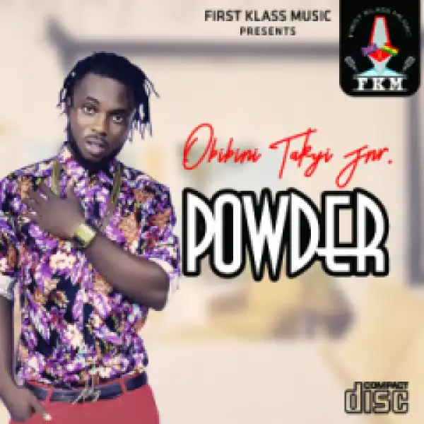 Obibini Takyi Jnr - Powder ft. Luther